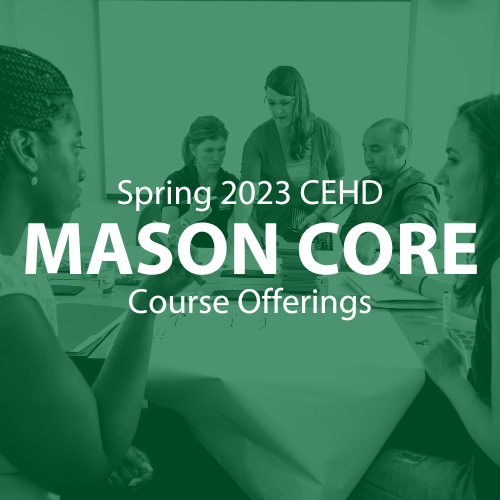 Spring 2023 CEHD Mason Core Course Offerings Image