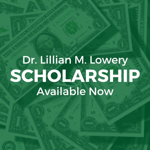 Dr. Lillian M. Lowery Scholarship Available Now