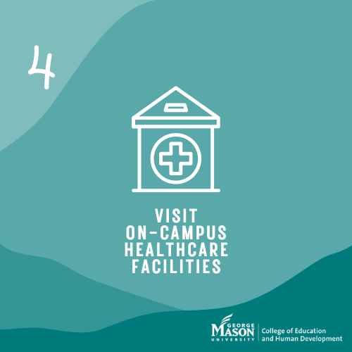 4. Visit on-campus healthcare facilities