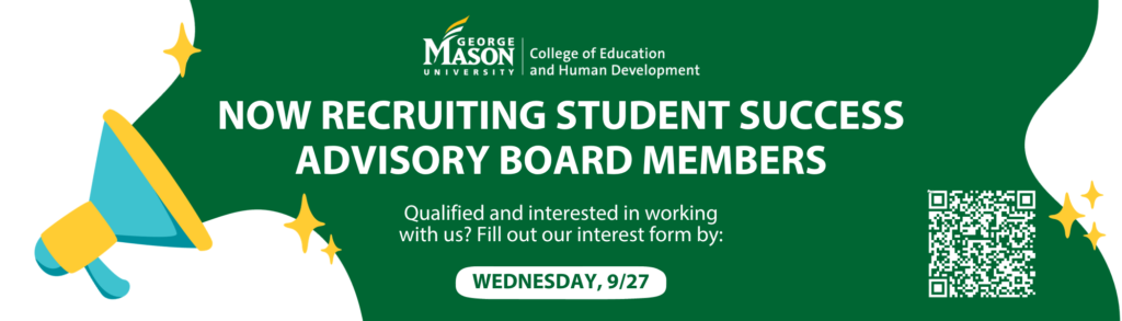 NOW RECRUITING STUDENT SUCCESS ADVISORY BOARD MEMBERS. Qualified and interested in working with us? Fill out our interest form by Wednesday, 9/27